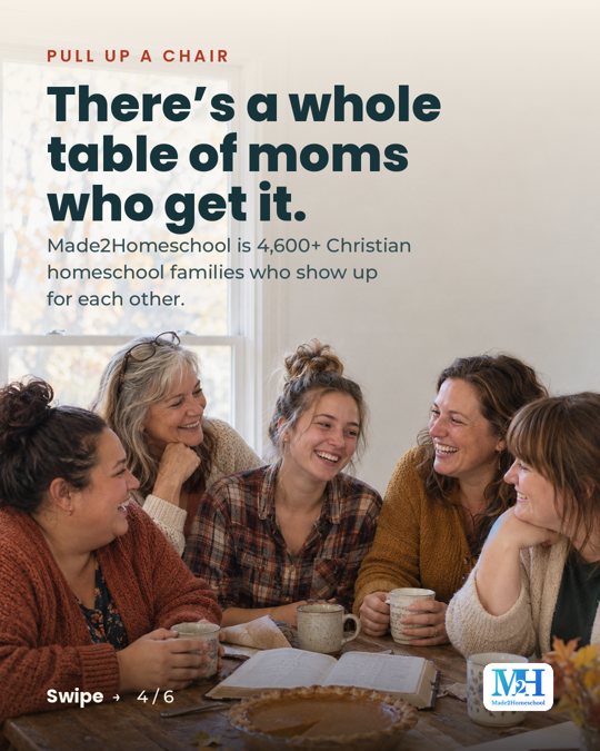 A group of moms laughing together around a table with coffee mugs and pie. Text reads: Pull up a chair. There’s a whole table of moms who get it. Made2Homeschool is 4,600+ Christian homeschool families who show up for each other.