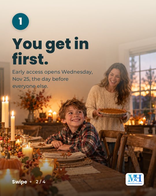 A smiling boy at a candlelit table while his mom carries in a pie. Text reads: 1. You get in first. Early access opens Wednesday, Nov 25, the day before everyone else.